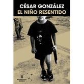 Oferta de EL NIÑO RESENTIDO - CESAR GONZALEZ por $13399 en Sbs Librería