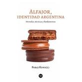 Oferta de ALFAJOR, IDENTIDAD ARGENTINA - PABLO REMAGGI por $29700 en Sbs Librería
