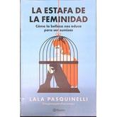 Oferta de LA ESTAFA DE LA FEMINIDAD - LALA PASQUINELLI por $22900 en Sbs Librería