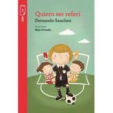 Oferta de QUIERO SER REFERI - TORRE DE PAPEL ROJA - FERNANDO SANCHEZ por $9500 en Sbs Librería