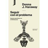 Oferta de SEGUIR CON EL PROBLEMA - DONNA J. HARAWAY por $26091 en Sbs Librería