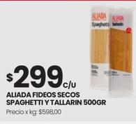 Oferta de Aliada - Fideos Secos Spaghetti Y Tallarin por $299 en Punto Mayorista