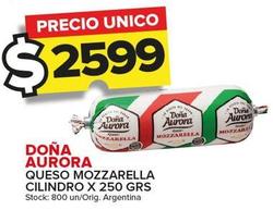 Oferta de Dona Aurora - Queso Mozzarella Cilindro X 250 GRS  por $2599 en Carrefour Maxi